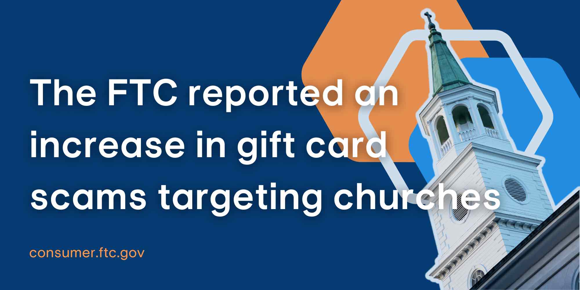 The FTC recently reported an increase in churches target by scammers
