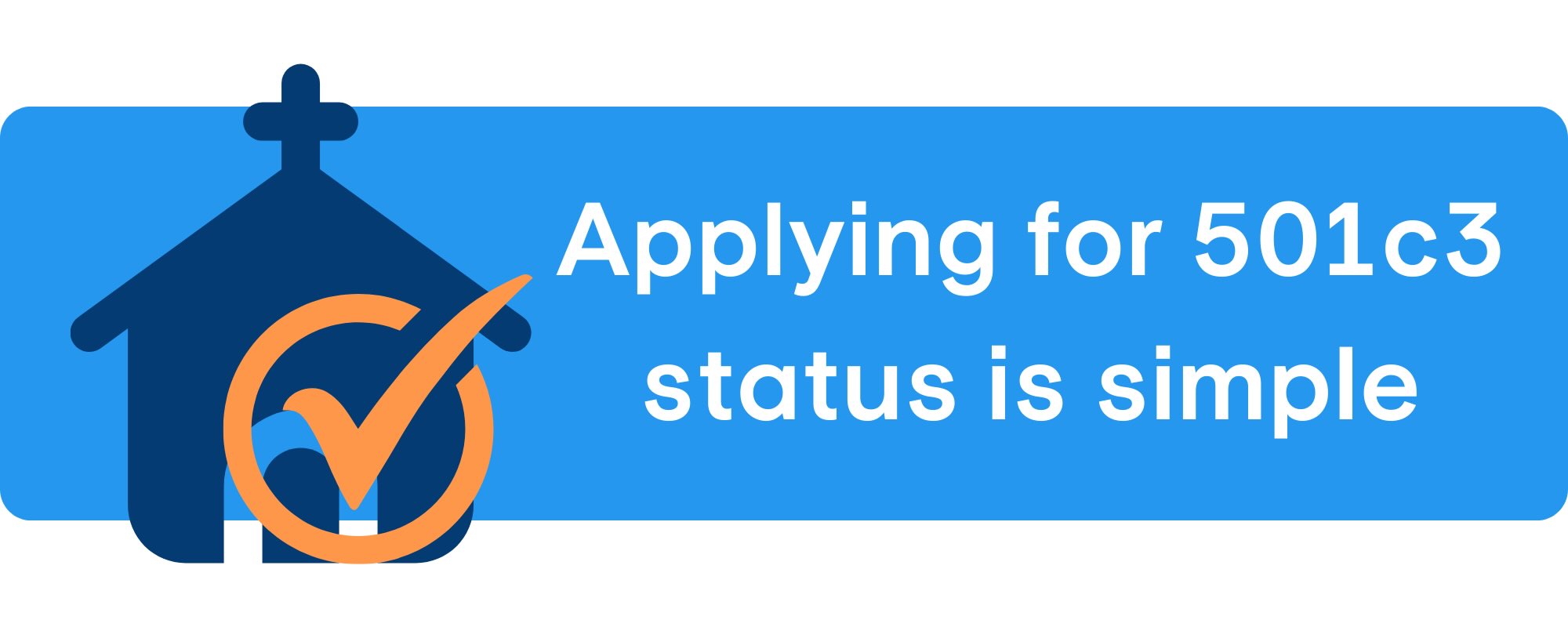 The process to apply for 501c3 status is simple but can be time-consuming