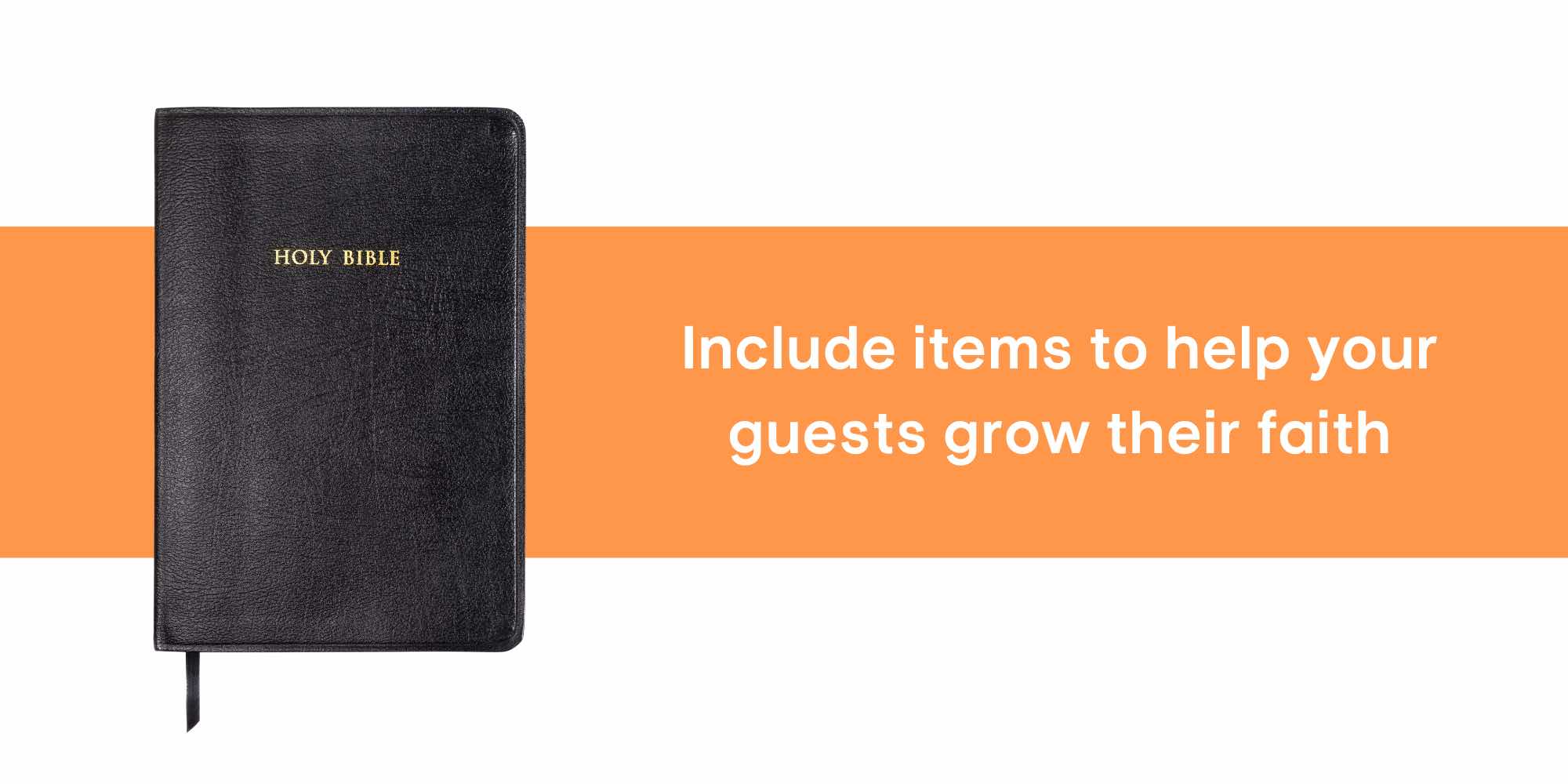 Add items to grow your guest's faith