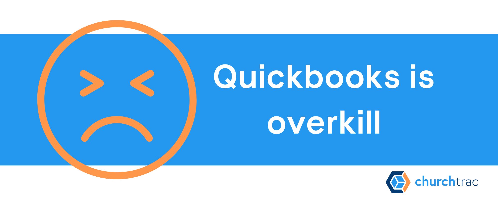 Quickbooks is overkill for churches and doesn't work for ministries