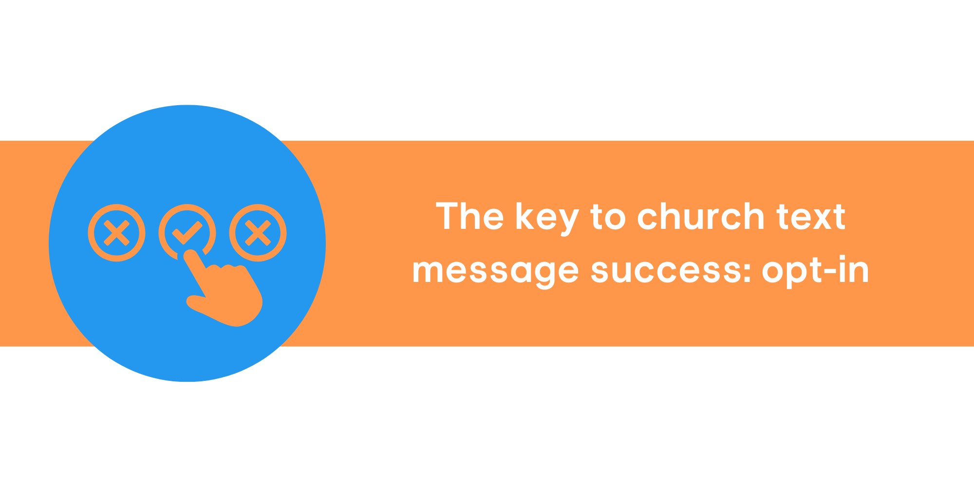 Opting into texting is crucial for church mass texting success
