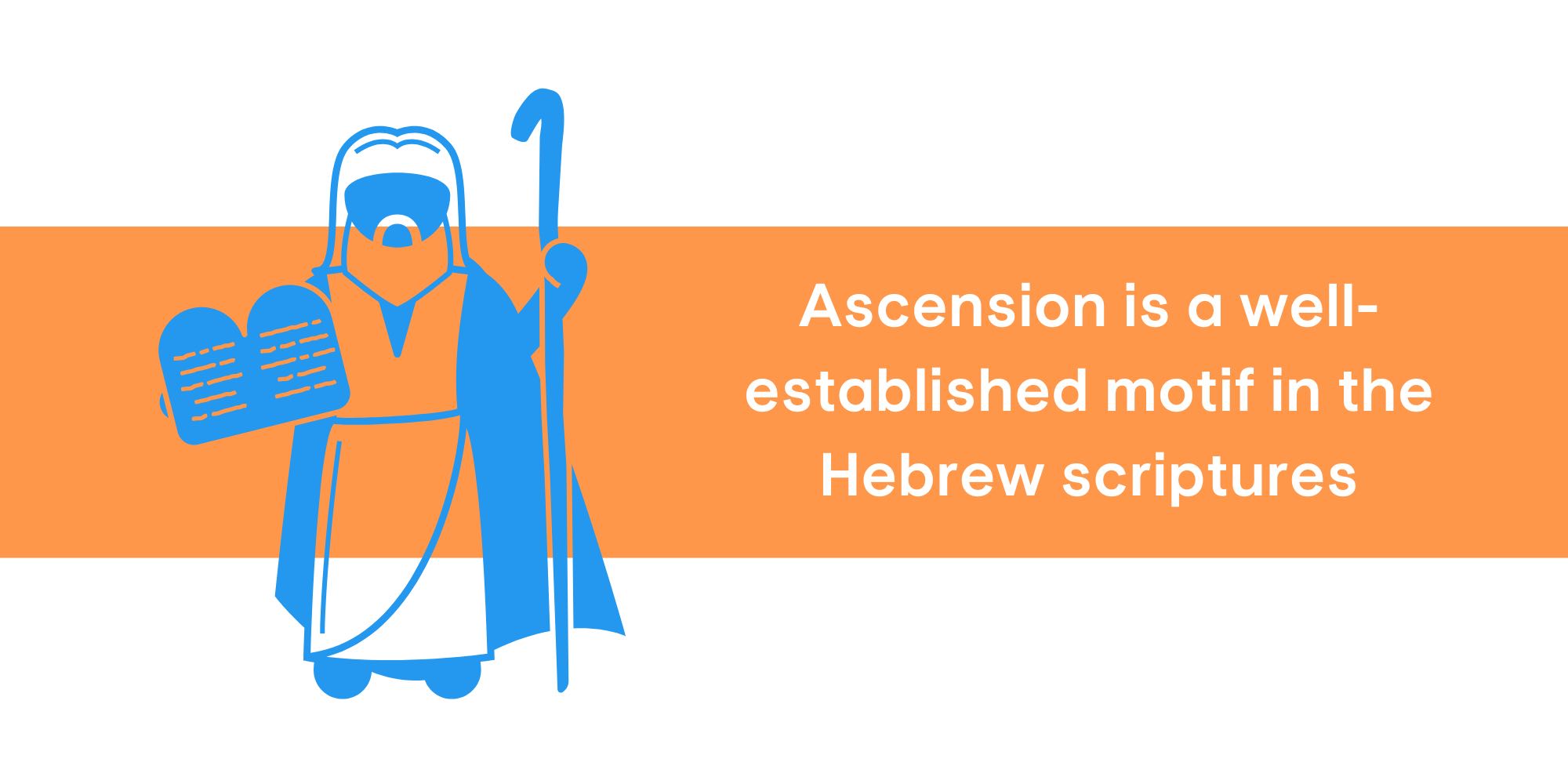 Moses ascending Mount Sinai is a precursor to Christ ascending into heaven