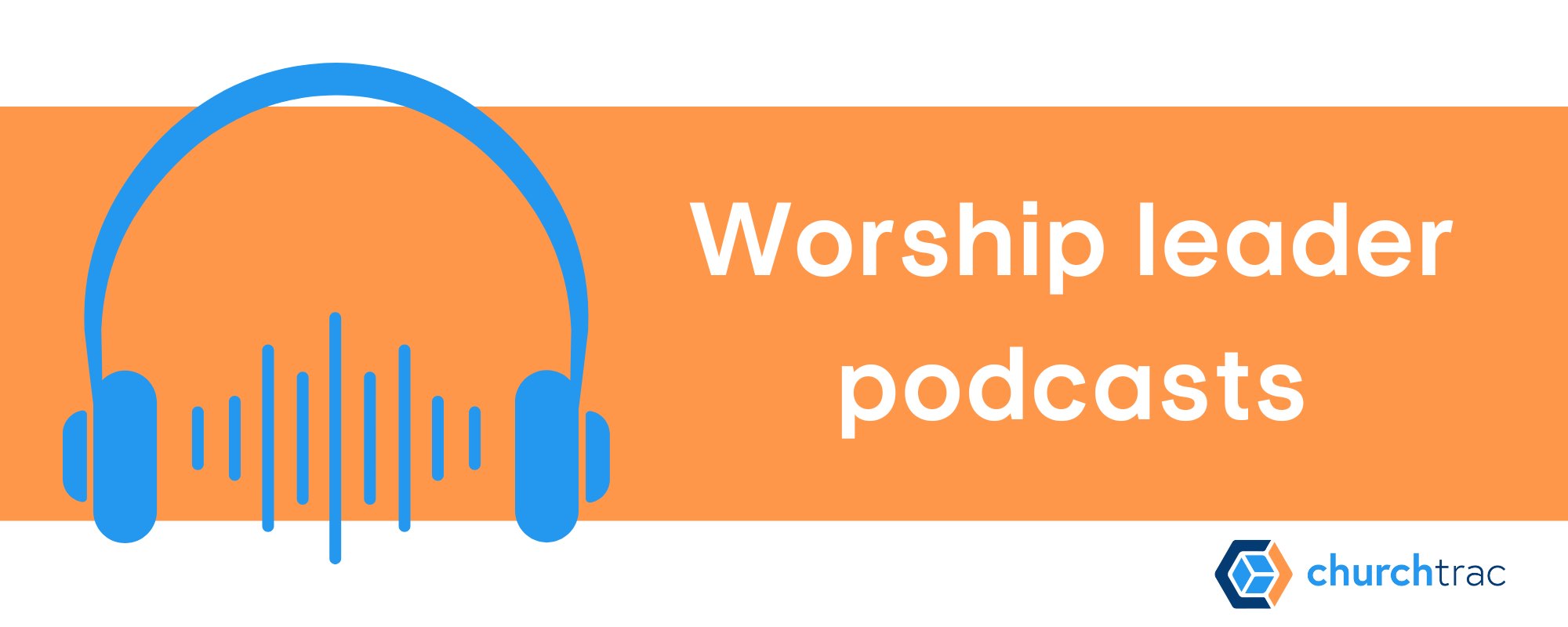 Worship leader podcasts are a great resource for worship pastors, worship leaders, and worship teams
