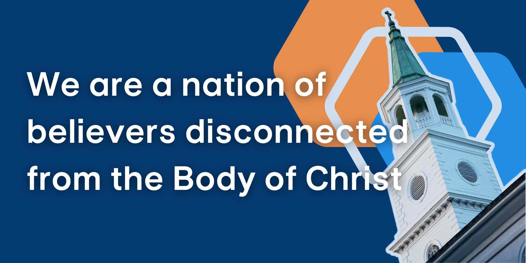 We are a nation of believers disconnected from the Body of Christ