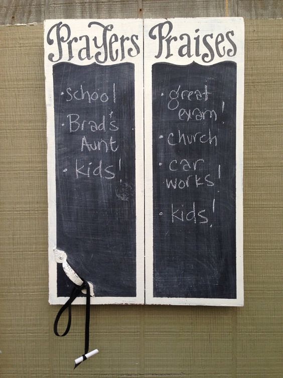 Buy or build a chalkboard to write prayers