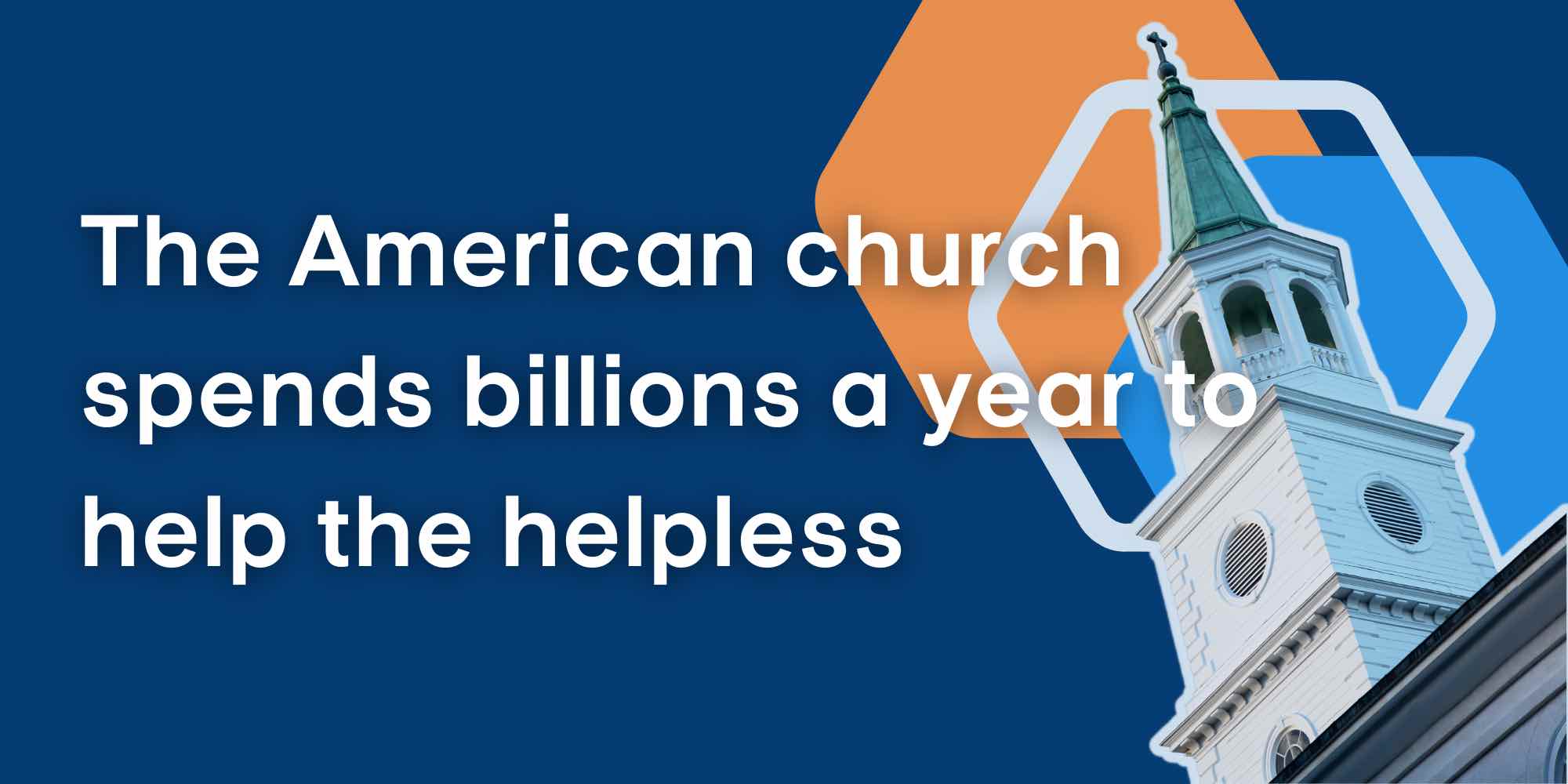 The American church puts billions of dollars toward helping others every year